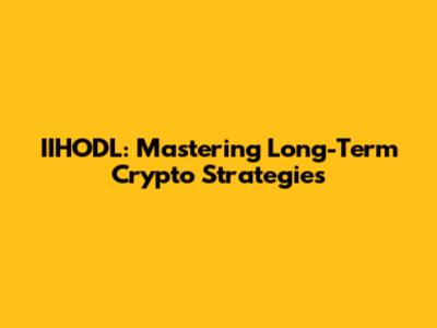 IIHODL: Mastering Long-Term Crypto Strategies