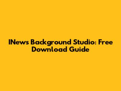 INews Background Studio: Free Download Guide