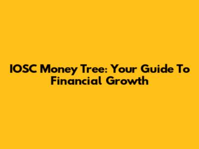 IOSC Money Tree: Your Guide To Financial Growth