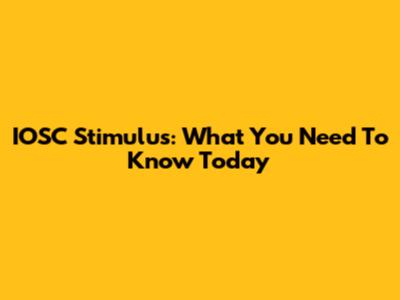 IOSC Stimulus: What You Need To Know Today