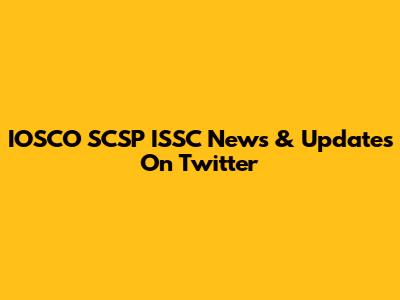 IOSCO SCSP ISSC News & Updates On Twitter