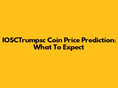 IOSCTrumpsc Coin Price Prediction: What To Expect