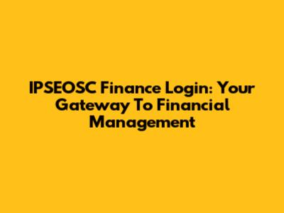 IPSEOSC Finance Login: Your Gateway To Financial Management