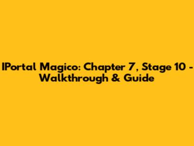 IPortal Magico: Chapter 7, Stage 10 - Walkthrough & Guide