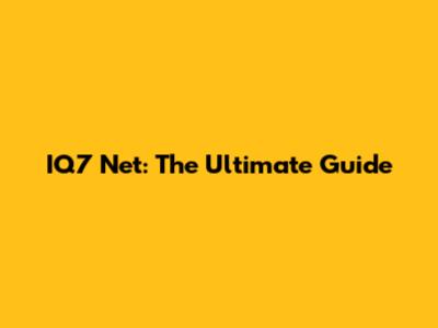 IQ7 Net: The Ultimate Guide
