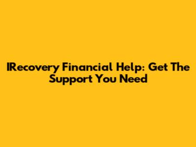 IRecovery Financial Help: Get The Support You Need