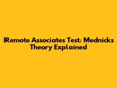 IRemote Associates Test: Mednick's Theory Explained