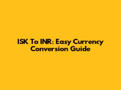 ISK To INR: Easy Currency Conversion Guide