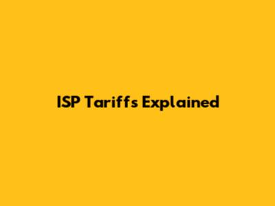 ISP Tariffs Explained