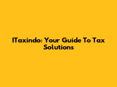 ITaxindo: Your Guide To Tax Solutions