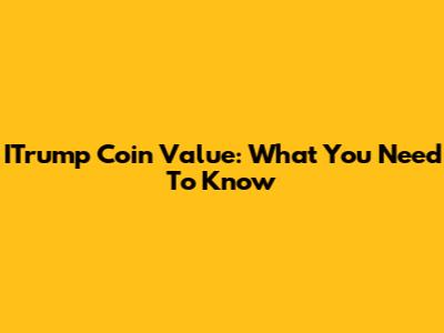 ITrump Coin Value: What You Need To Know