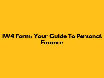 IW4 Form: Your Guide To Personal Finance