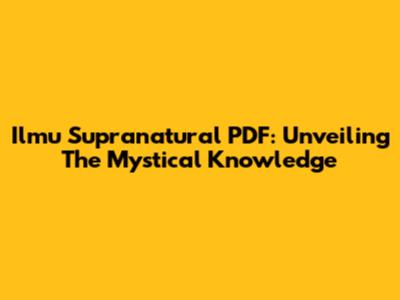 Ilmu Supranatural PDF: Unveiling The Mystical Knowledge