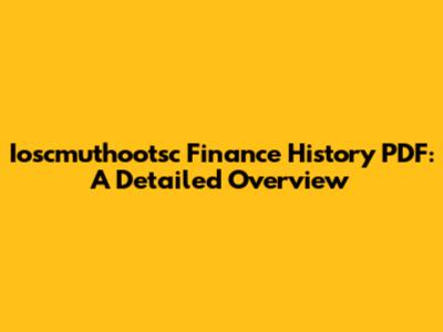 Ioscmuthootsc Finance History PDF: A Detailed Overview