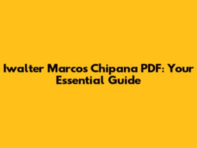 Iwalter Marcos Chipana PDF: Your Essential Guide