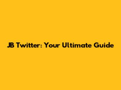 JB Twitter: Your Ultimate Guide