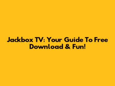 Jackbox TV: Your Guide To Free Download & Fun!