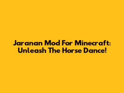 Jaranan Mod For Minecraft: Unleash The Horse Dance!
