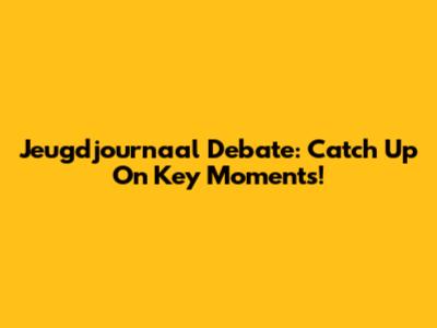 Jeugdjournaal Debate: Catch Up On Key Moments!
