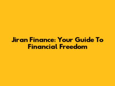 Jiran Finance: Your Guide To Financial Freedom