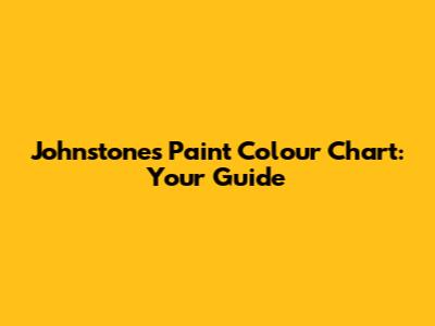 Johnstone's Paint Colour Chart: Your Guide