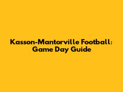 Kasson-Mantorville Football: Game Day Guide