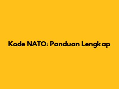 Kode NATO: Panduan Lengkap