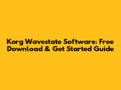 Korg Wavestate Software: Free Download & Get Started Guide