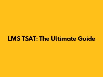 LMS TSAT: The Ultimate Guide