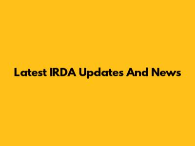 Latest IRDA Updates And News