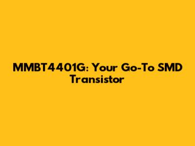 MMBT4401G: Your Go-To SMD Transistor