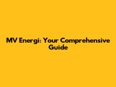 MV Energi: Your Comprehensive Guide