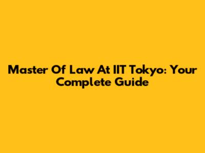Master Of Law At IIT Tokyo: Your Complete Guide