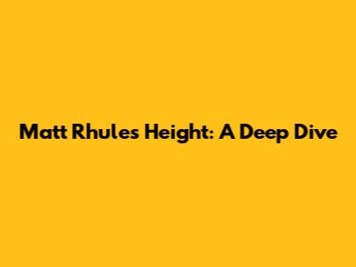 Matt Rhule's Height: A Deep Dive