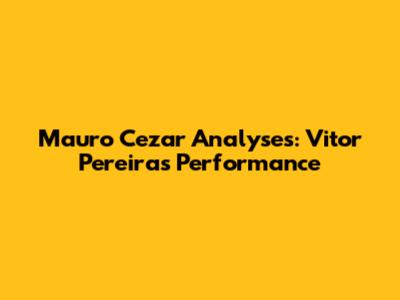 Mauro Cezar Analyses: Vitor Pereira's Performance