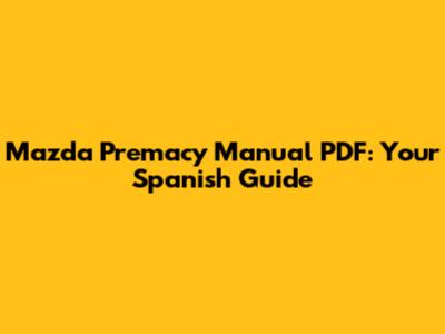 Mazda Premacy Manual PDF: Your Spanish Guide