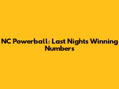 NC Powerball: Last Night's Winning Numbers
