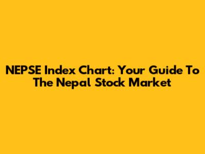 NEPSE Index Chart: Your Guide To The Nepal Stock Market