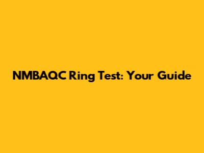 NMBAQC Ring Test: Your Guide