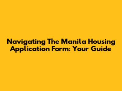 Navigating The Manila Housing Application Form: Your Guide