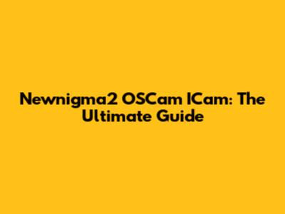 Newnigma2 OSCam ICam: The Ultimate Guide