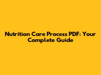 Nutrition Care Process PDF: Your Complete Guide