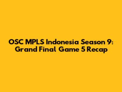 OSC MPLS Indonesia Season 9: Grand Final Game 5 Recap