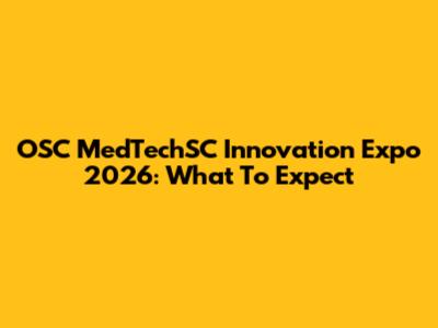 OSC MedTechSC Innovation Expo 2026: What To Expect