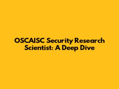 OSCAISC Security Research Scientist: A Deep Dive