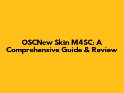 OSCNew Skin M4SC: A Comprehensive Guide & Review