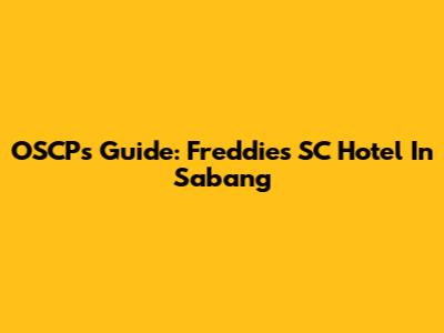 OSCP's Guide: Freddies SC Hotel In Sabang
