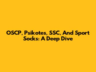 OSCP, Psikotes, SSC, And Sport Socks: A Deep Dive