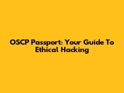 OSCP Passport: Your Guide To Ethical Hacking
