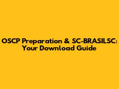 OSCP Preparation & SC-BRASILSC: Your Download Guide